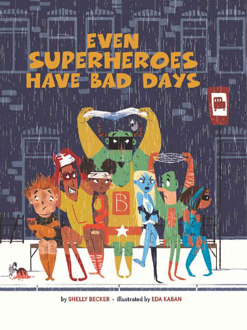 Title details for Even Superheroes Have Bad Days by Shelly Becker - Available